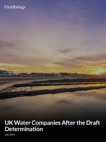 FITCH RATINGS REPORT - UK WATER COS AFTER THE DRAFT DETRMINATION JULY 24
