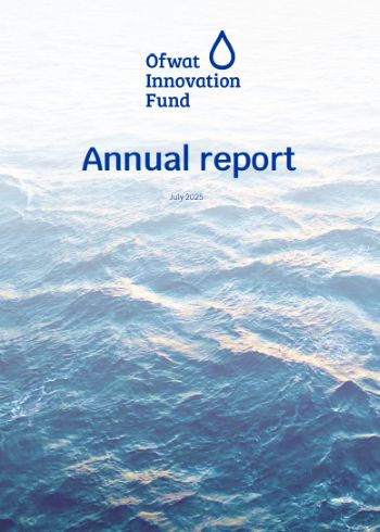 OFWAT INNOVATION FUND ANNUAL REPORT JULY 2025