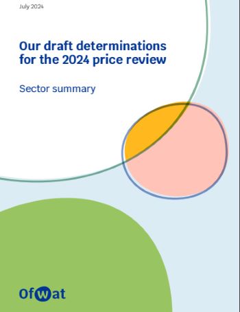 OFWAT SECTOR SUMMARY PR24 DRAFT DETERMINATIONS JULY 24