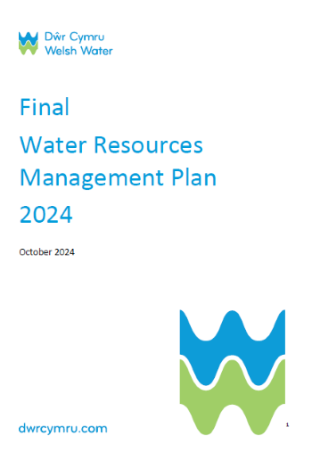 WELSH WATER FINAL WATER RESOURCES MANAGEMENT PLAN OCT 2024