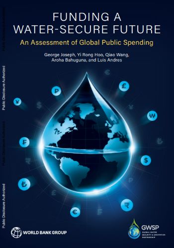 World Bank report May 2024 - Funding a Water-Secure Future - an Assessment of Global Public Spending